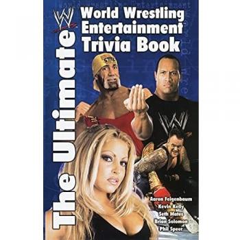The Ultimate World Wrestling Entertainment Trivia Book