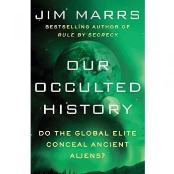 Our Occulted History: Do the Global Elite Conceal Ancient Aliens?