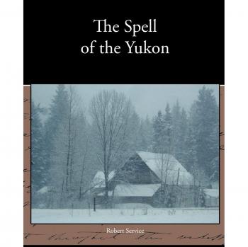 Yukon Magic: The Collected Poems of Robert Service (Paperback)
