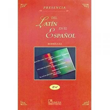 Presencia Del Latin En El Espanol/ Presence of Latin in Spanish Language