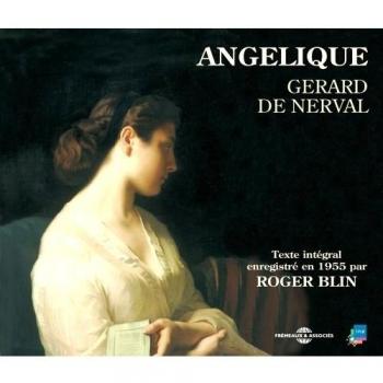 Angelique Audiobook by Gérard de Nerval, narrated by Roger Blin