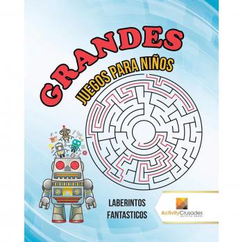 Laberintos Fantásticos: Grandes Juegos de Actividad para Niños