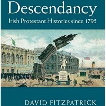 Descendancy: Irish Protestant Histories since 1795