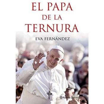 El papa de la ternura - FERNANDEZ, EVA