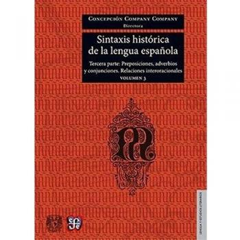 SINTAXIS HISTÓRICA DE LA LENGUA ESPAÑOLA. TERCERA PARTE. VOLUMEN 3