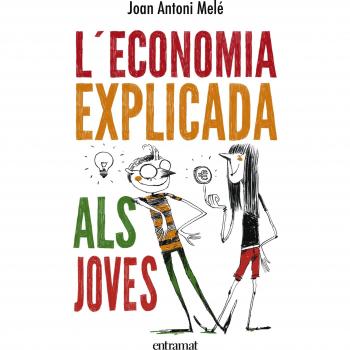 L'economia explicada als joves - Joan Antoni Melé