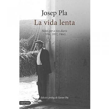 La Vida Lenta: Notes per a tres diaris - Josep Pla