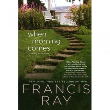 When Morning Comes: A Family Affair Novel by Francis Ray