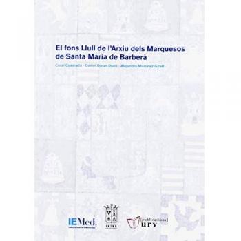 EL FONS LLULL DE L'ARXIU DELS MARQUESOS DE SANTA MARIA DE BARBERÀ