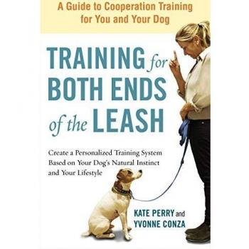 Training for Both Ends of the Leash: A Guide to Cooperation Training for You and Your Dog