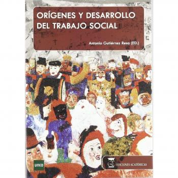 Trabajo social: Orígenes y desarrollo - Gutierrez Resa Antonio