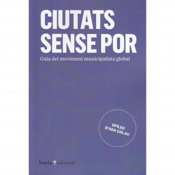 Ciutats sense por: Guia del moviment municipalista global