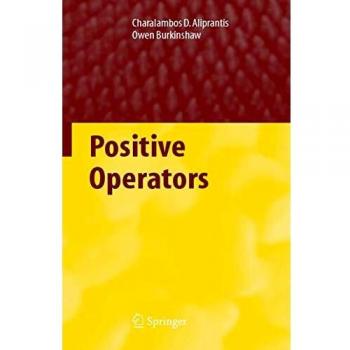 Positive Operators: A Comprehensive Guide to Mathematical Techniques in Optimization