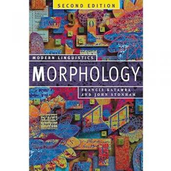 Palgrave Modern Linguistics: Morphology by Francis Katamba