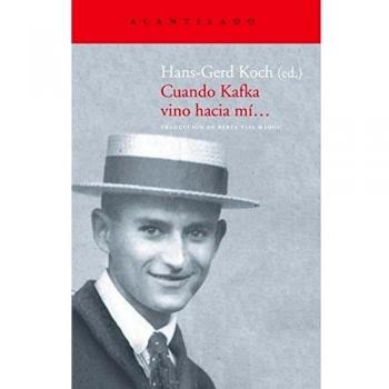 Cuando Kafka vino hacia mí...: Recordando a Franz Kafka