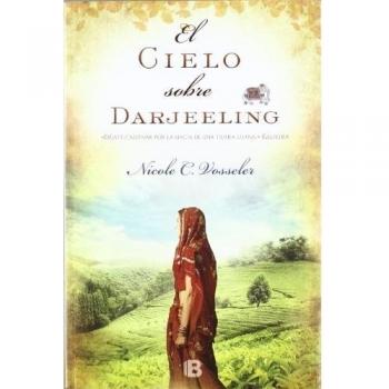 El cielo sobre Darjeeling - Nicole C. Vosseler