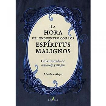La Hora del encuentro con Los Espíritus Malignos. Guía Ilustrada De Mononoke y magia