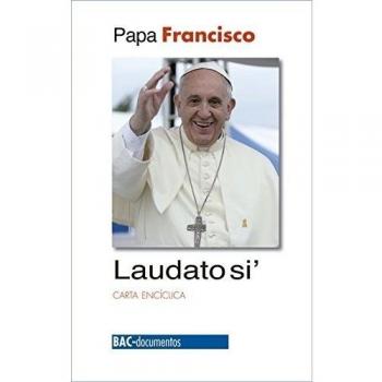 Laudato si': Carta encíclica sobre el cuidado de la casa común