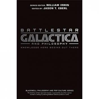 Battlestar Galactica and Philosophy: Knowledge Here Begins Out There
