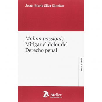 Malum passionis.: Mitigar el dolor del Derecho penal