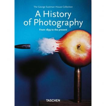 A History of Photography. from 1839 to the Present