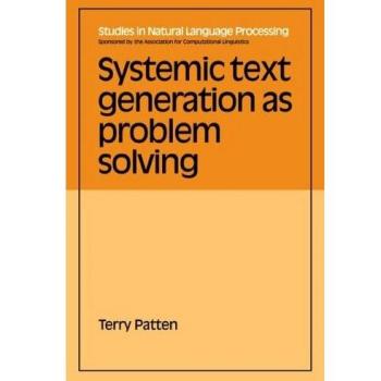 Generación de Texto Sistémica: Resolución de Problemas en Procesamiento del Lenguaje Natural (Edición Tapa Blanda)