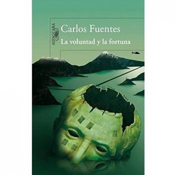 La voluntad y la fortuna - Carlos Fuentes