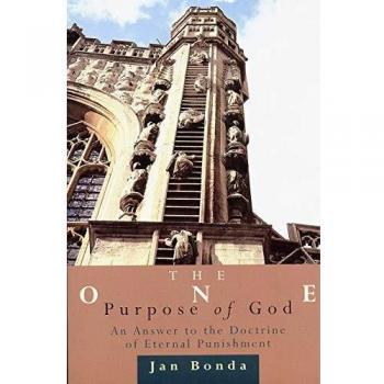 The One Purpose of God: An Answer to the Doctrine of Eternal Punishment