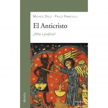 El Anticristo. ¿Mito o profecia?
