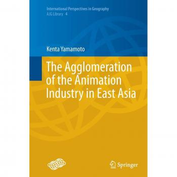 The Agglomeration of the Animation Industry in East Asia
