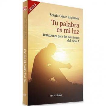 Tu palabra es mi luz: Reflexiones para los domingos del ciclo A