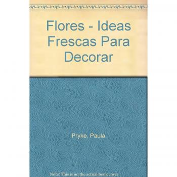 Flores - Ideas Frescas Para Decorar: 002