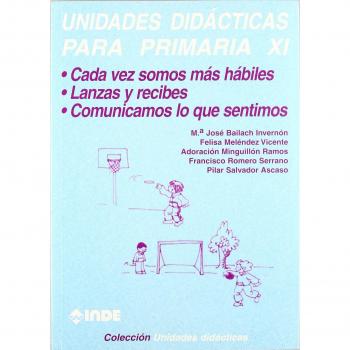 Cada vez somos más hábiles. Lanzas y recibes. Comunicamos lo que sentimos. Unidades didácticas para Primaria XI: 224