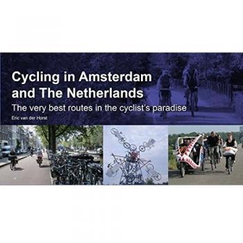 Horst, E: Cycling in Amsterdam and the Netherlands