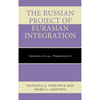 Eurasian Integration: Geopolitical Prospects (Hardcover) by Nataliya A. Vasilyeva