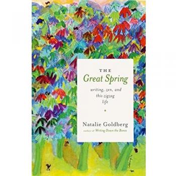 Great Spring: Writing, Zen, and This Zigzag Life