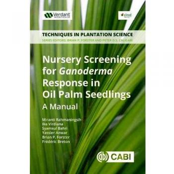 Nursery Screening for Ganoderma Response in Oil Palm Seedlings: A Manual