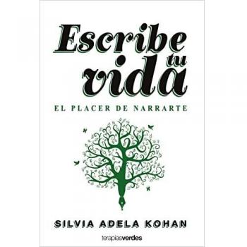 Escribe tu vida. El placer de narrarte: Un viaje íntimo con 16 etapas y 60 ejercicios inspiradores