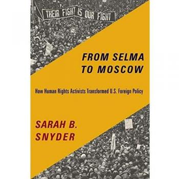 From Selma to Moscow: How Human Rights Activists Transformed U.S. Foreign Policy
