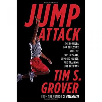 Jump Attack: The Formula for Explosive Athletic Performance, Jumping Higher, and Training Like the Pros