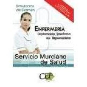 Simulacros de Examen Oposiciones Enfermeras/os. Diplomado Sanitario No Especialista. Servicio Murciano de Salud