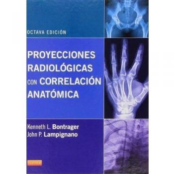Proyecciones Radiológicas Con Correlación Anatómica - 8ª Edición