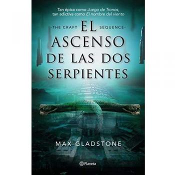 El ascenso de las dos serpientes - Max Gladstone