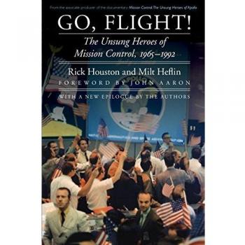 Go flight! the unsung heroes of Mission Control 19651992