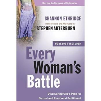 Every Woman's Battle: Discovering God's Plan for Sexual and Emotional Fulfillment