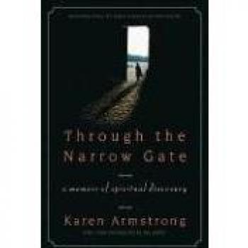 Through the Narrow Gate: Revised Memoir of Spiritual Discovery by Karen Armstrong