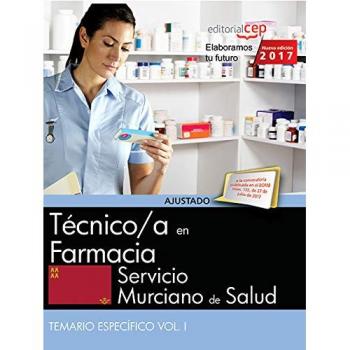 Técnico/a en Farmacia. Servicio Murciano de Salud. Temario específico Vol. I.