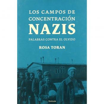 Los campos de concentración nazis.: Palabras contra el olvido