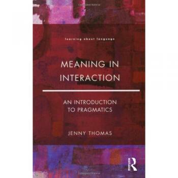 Meaning in Interaction: An Introduction to Pragmatics (Language Learning Edition)