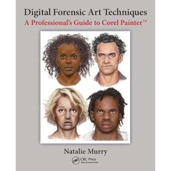 Digital forensic art techniques a professionalzs guide to corel painter 2